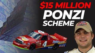 From NASCAR Driver to $15 Million Scammer