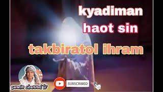 kyadiman haut sin takbiratol ihram