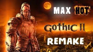 Gothic 2 Max Hot Remake (Khorinis)