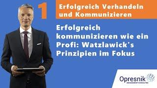 Erfolgreich Verhandeln & Kommunizieren: Watzlawick's Geheimnisse für eine erfolgreiche Kommunikation