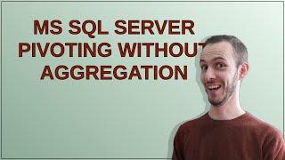 MS SQL Server pivoting without aggregation