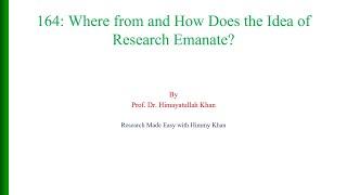 164 Where from does the Idea of Research Emanate? From aSimple Text Book Problem to PhD dissertation