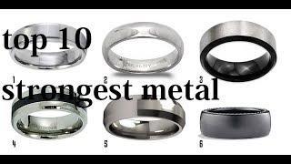 Top 10 Strongest Metals in the World.