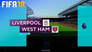 FIFA 18 - Liverpool vs. West Ham United @ Anfield