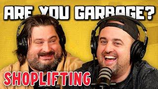 Are You Garbage Comedy Podcast: Shoplifting w/ Kippy & Foley!