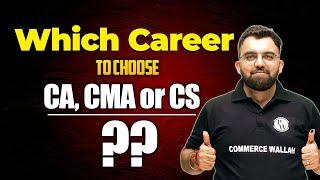 Which Career To Choose - CA, CMA or CS ?? #Career #CommerceWallahbyPW