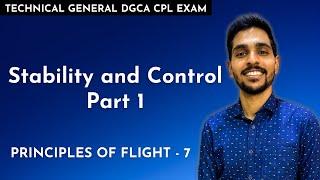 Stability and Control Part 1 - Principles of Flight #7 | Technical General DGCA CPL Exam Classes