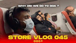 Why did we go to GOA? | STORE VLOG 045