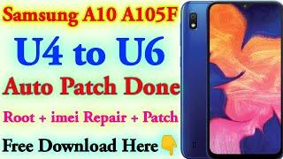 Samsung A10 A105F U6 Auto Patch Firmware Download Here Free For All | Root + Repair + Auto Patch