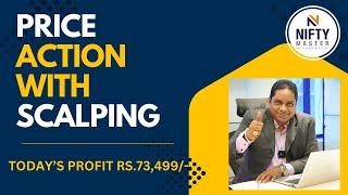 PRICE ACTION WITH SCALPING TODAY'S PROFIT RS.73,499/-