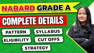 NABARD Grade A 2023 Exam Complete Details | Pattern | Syllabus | Eligibility | Cut Offs | Strategy