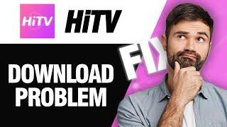 How To Fix HiTV App Download Problem | Easy Quick Solution