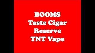 070 BOOMS Taste Cigar Reserve TNT Vape