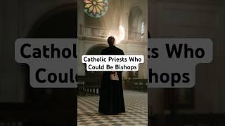 Five Priests Who Could Make Excellent Bishops