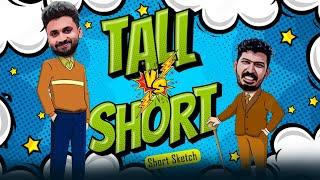 TALL VS SHORT