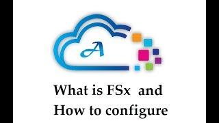 What is FSx and How to configure for Windows Instances