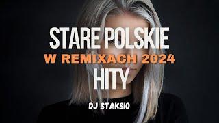 STARE POLSKIE HITY W REMIXACH  NIEZAPOMNIANE POLSKIE HITY  W ODŚWIEŻENIUBEST OF OLD POLAND HITS