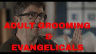 Adult Grooming: A Disease within the Evangelical Church