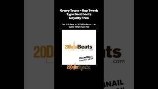 Gravy Trane - Rap Twerk Type Beat  beats #instrumental #rap