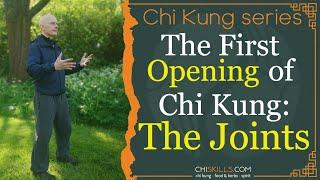 The First Opening of Chi Kung: the Joints