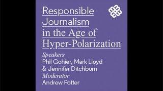 Responsible journalism in the age of hyper-polarization