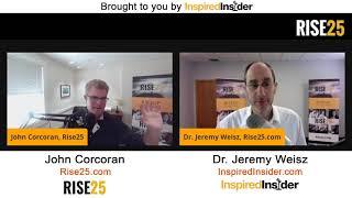 John Corcoran and Dr. Jeremy Weisz of Rise25.com on InspiredInsider with Dr. Jeremy Weisz