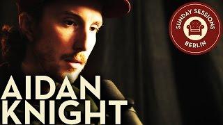 Aidan Knight "Funeral Singers"  (Unplugged Version) Sunday Sessions Berlin