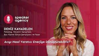 Acıyı Nasıl Yaratıcı Enerjiye Dönüştürebiliriz? | Deniz Kayadelen - Buz Yüzme Dünya Şampiyonu