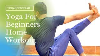 Yoga For Beginners | Home Workouts | YoganceDeepak