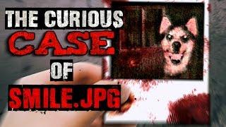 "The Curious Case of Smile.jpg" Creepypasta