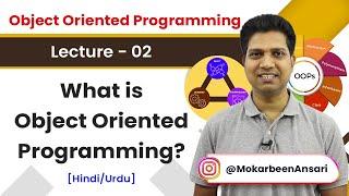 Lecture 2 - What is object oriented programming? | OOP क्या होता  है ? | OOP Concepts [Hindi]