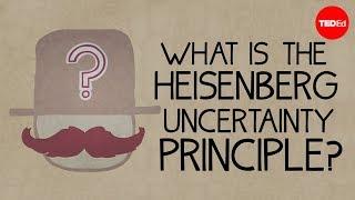 What is the Heisenberg Uncertainty Principle? - Chad Orzel