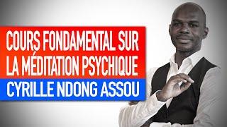 Introduction générale au cours fondamental sur la méditation psychique (Senseï Cyrille Ndong Assou)