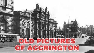 Old Photos of Accrington Lancashire England United Kingdom