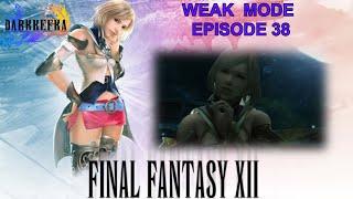 Final Fantasy 12 Zodiac Age_Weak Mode_Episode 38