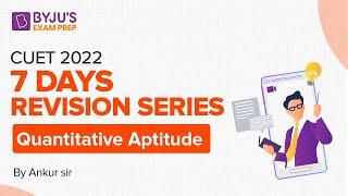 CUET 2022 Quantitative Aptitude Preparation | CUET Revision Sprint 2022 | Part-1 | BYJU’S Exam Prep