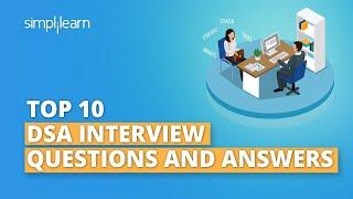 Top 10 DSA Interview Questions And Answers 2023 | DSA For Freshers And Experienced | Simplilearn