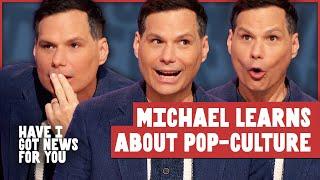 Michael Learns About Pop-Culture | Have I Got News for You US