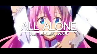 |•Asterisk War short AMV •| All alone