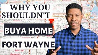 Why you shouldn't buy a home in Fort Wayne. Or anywhere for that matter - Giovannetti Real Estate