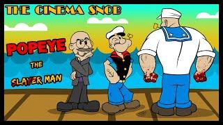 Popeye The Slayer Man - The Cinema Snob
