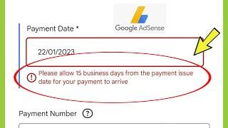 Adsense Payment | Please allow 15 business days from the payment issue date for