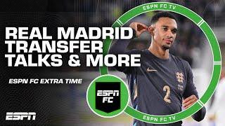 Real Madrid transfer talk, Barcelona's Champions League chances and more | ESPN FC Extra Time