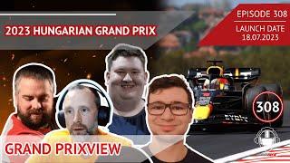 2023 Hungarian Grand Prixview | Formula 1 Podcast | Grid Talk Ep.308