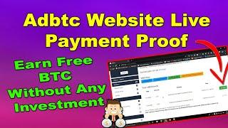 Adbtc.top Website Payment Proof 2020 - Earn BTC Without Any Investment