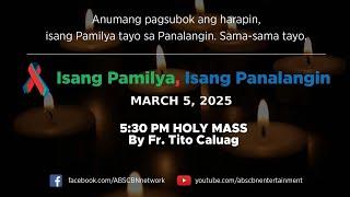 Isang Pamilya, Isang Panalangin Holy Mass & ABS-CBN Fellowship w/ Father Tito Caluag (Mar 5, 2025)