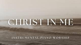 Christ In Me // 2 Hours of Peaceful Piano Worship