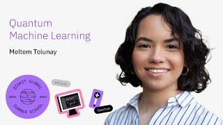 Exploring Quantum Machine Learning with Meltem Tolunay: Qiskit Summer School 2024