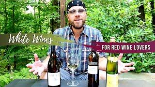 Beginner Tips: White Wines for Red Wine Drinkers