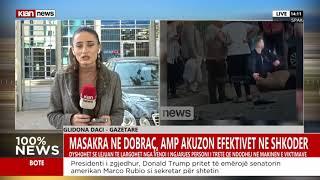 Masakra në Dobraç, AMP akuzon efektivët në Shkodër, raporton gazetarja Glidona Daci